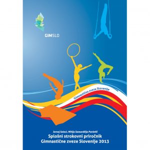 Splošni strokovni priročnik Gimnastične zveze Slovenije 2013
